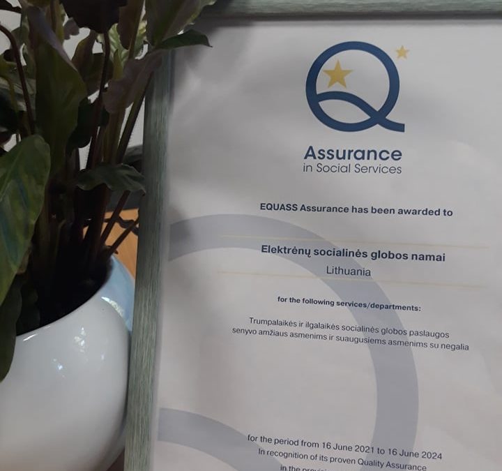 EQUASS KOKYBĖS SERTIFIKATAS ELEKTRĖNŲ SOCIALINĖS GLOBOS NAMUOSE